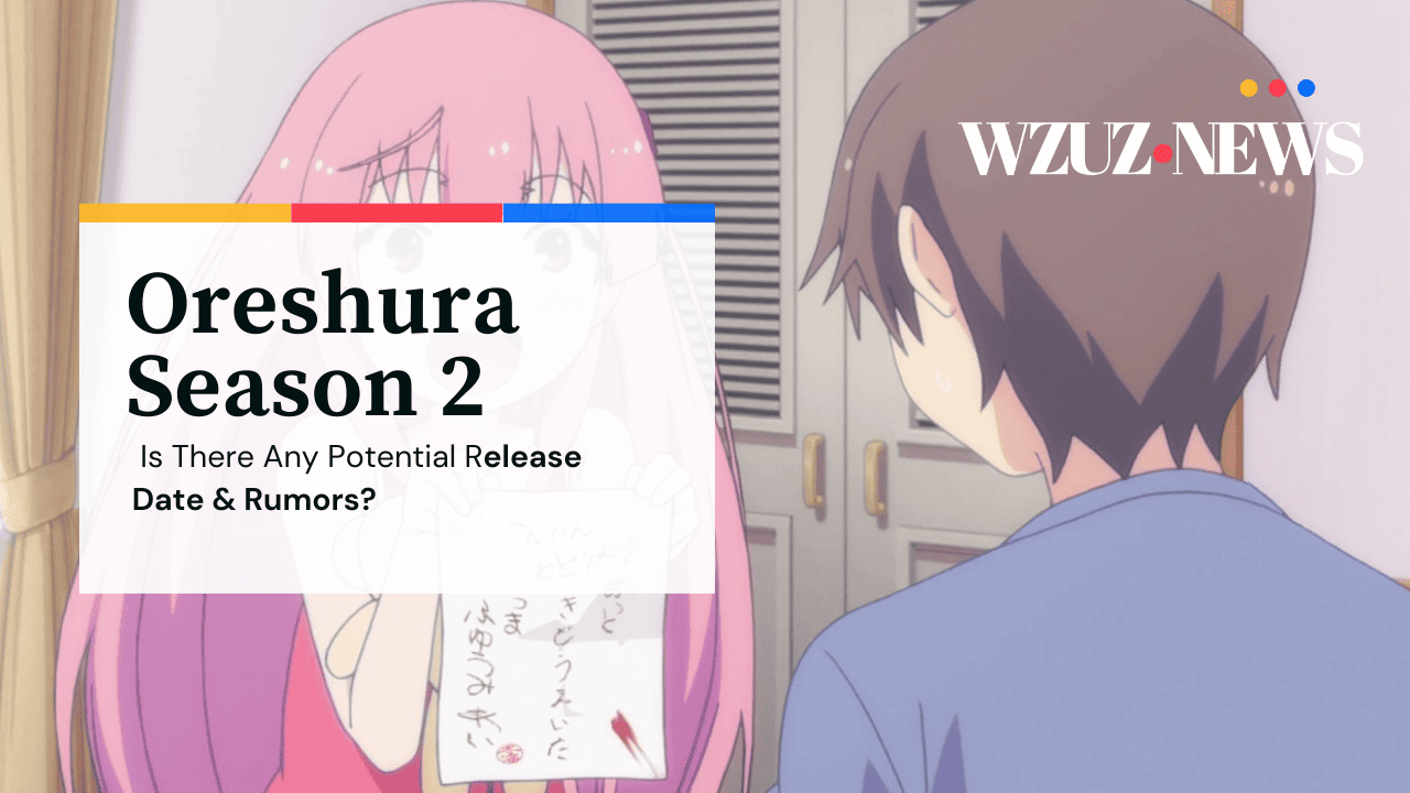 Oreshura Season 2 Release Date: Everything You Need To Know!