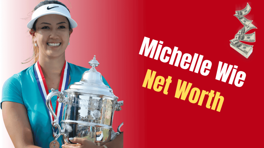 Michelle Wie Net Worth
