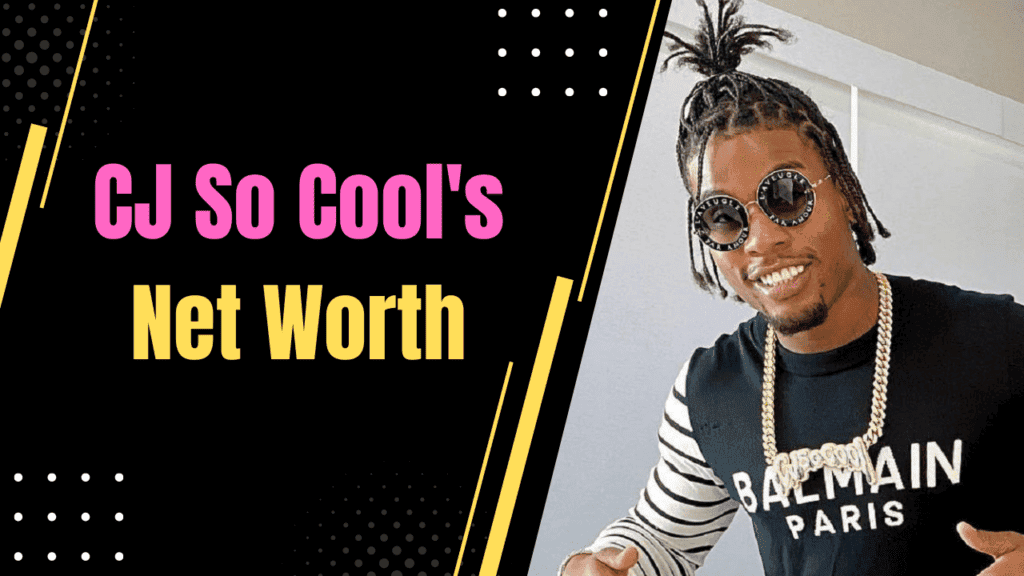 CJ So Cool's Net Worth