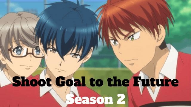 Shoot Goal to the Future Season 2