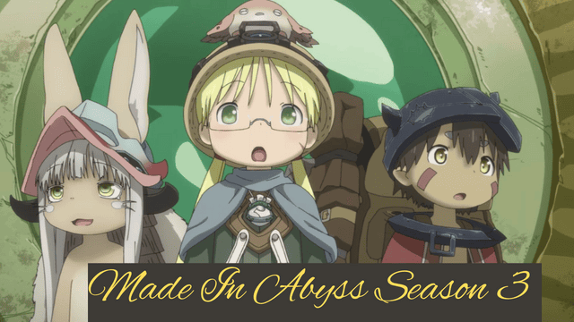 Is the Release Date of Made in Abyss Season 3 Has Been Confirmed?