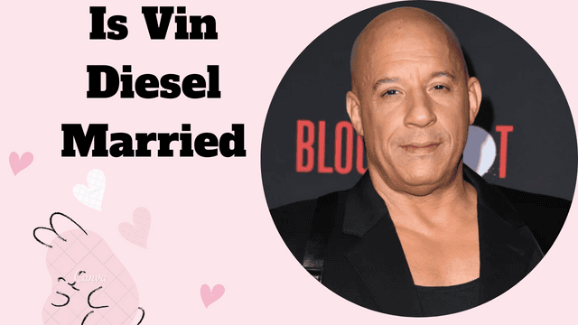 Is Vin Diesel Married